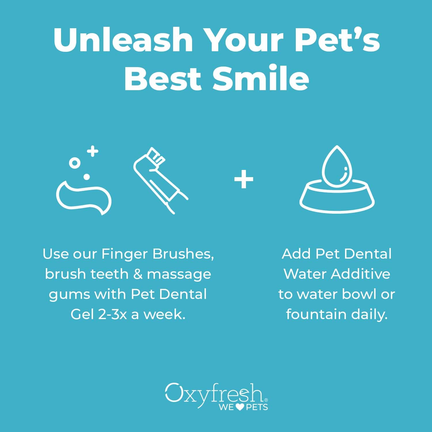 Formules Oxyfresh sans saveur ni odeur adaptées aux animaux délicats.