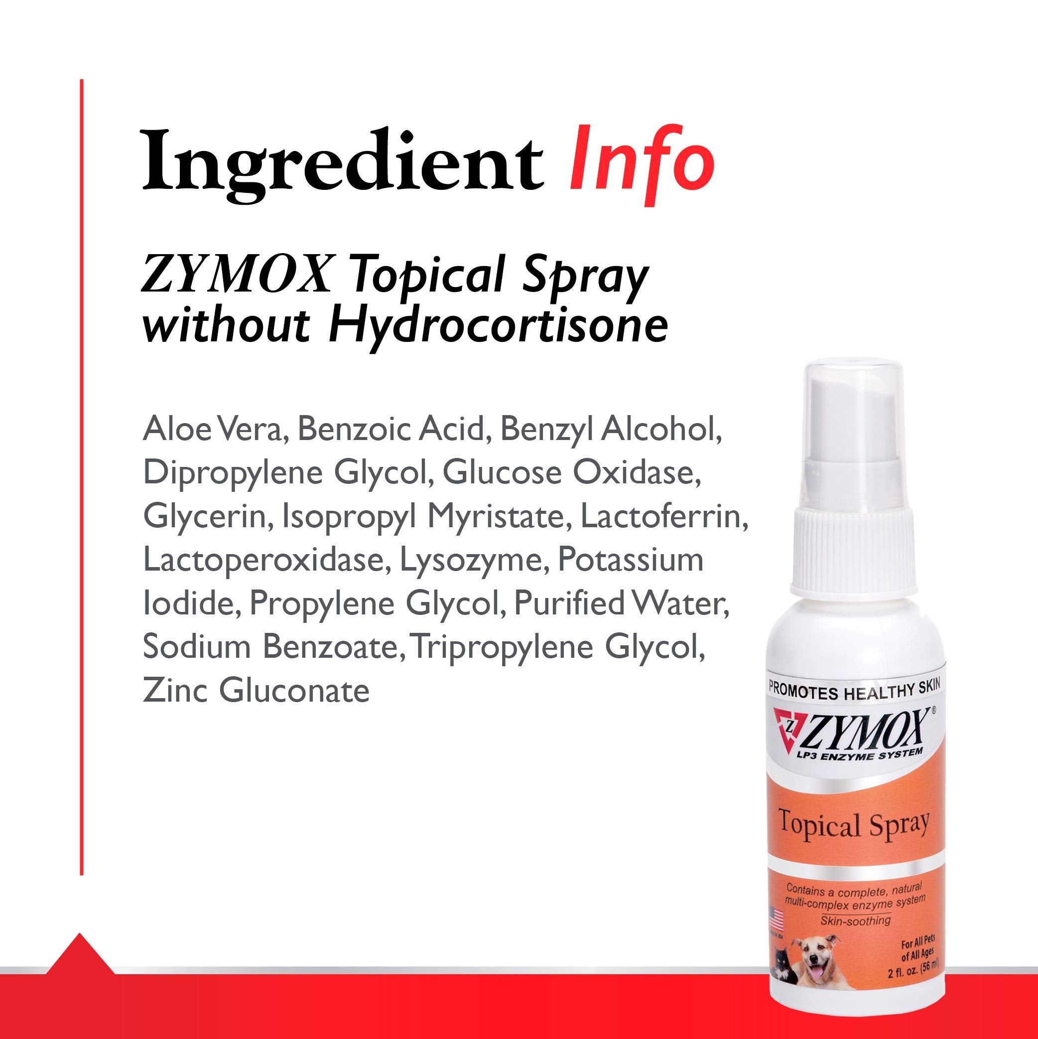 Zymox sûr et non toxique, adapté même si l’animal lèche la zone.