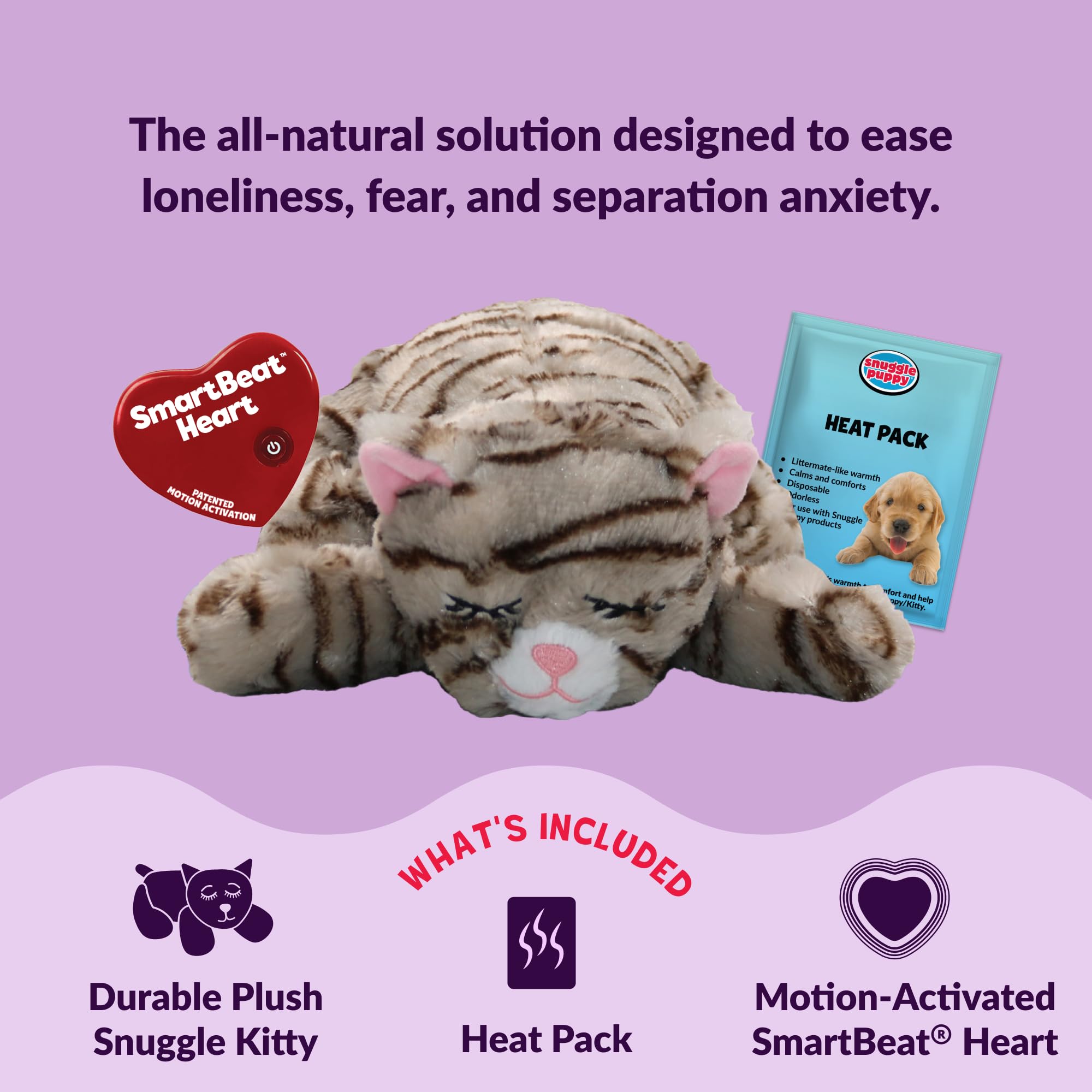 Snuggle Kitty chaleur incluse pour un sentiment de sécurité.
